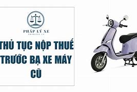 Đóng Thuế Xe Máy Cũ Ở Đâu