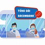 Tổng Đài Hỗ Trợ Ngân Hàng Sacombank